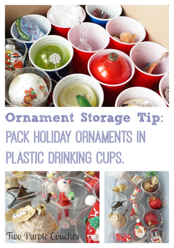 Ornament Storage Tip: Pack ornaments securely in plastic drinking cups.  via www.twopurplecouches.com