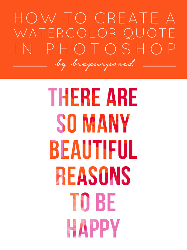 Creative Spark Feature: How to make watercolor quotes in Photoshop from Brepurposed