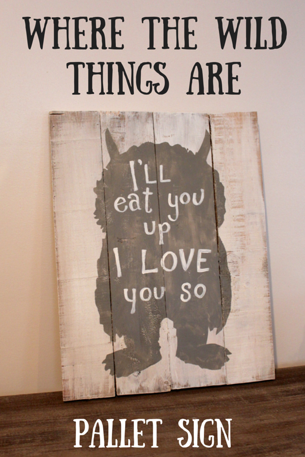 "Where The Wild Things Are" Pallet Sign from Weekend Craft