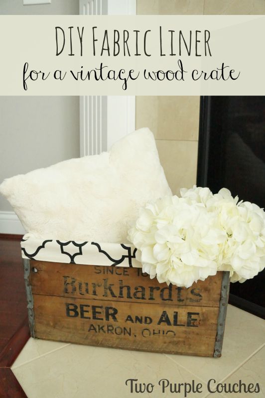 How to make a fabric liner for a vintage wooden beer crate. via www.twopurplecouches.com