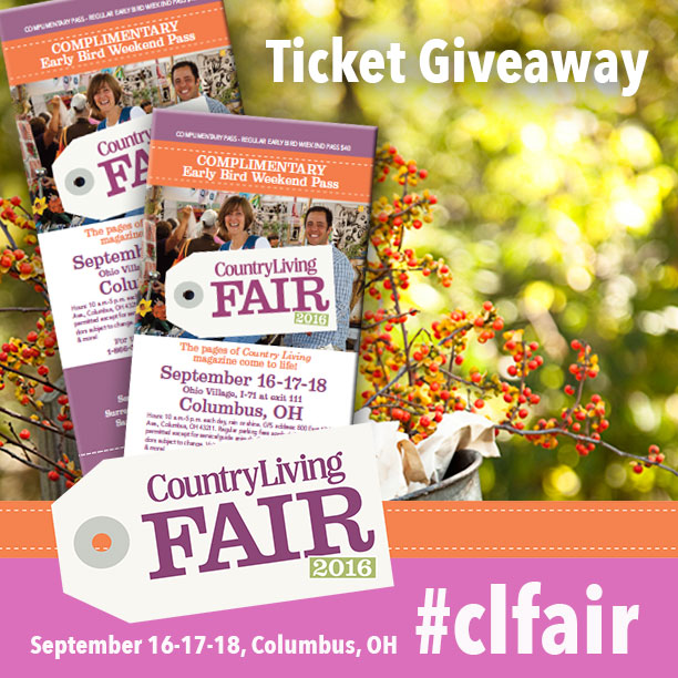 Ticket Giveaway 2016 Country Living Fair in Columbus, Ohio Sept 16-18, 2016