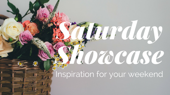 Saturday Showcase: inspiration for your weekend