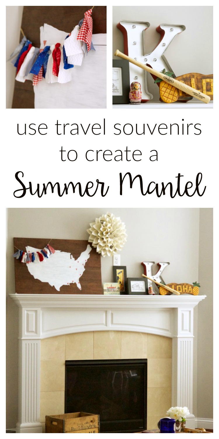 Use your summer vacation as inspiration for decorating your summer mantel! Gather souvenirs and travel mementos to create unique mantel decor.