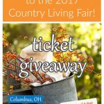 Country Living Fair 2017 is coming to Columbus, Ohio September 15-17! Win 2 weekend pass tickets and experience the pages of Country Living come to life!