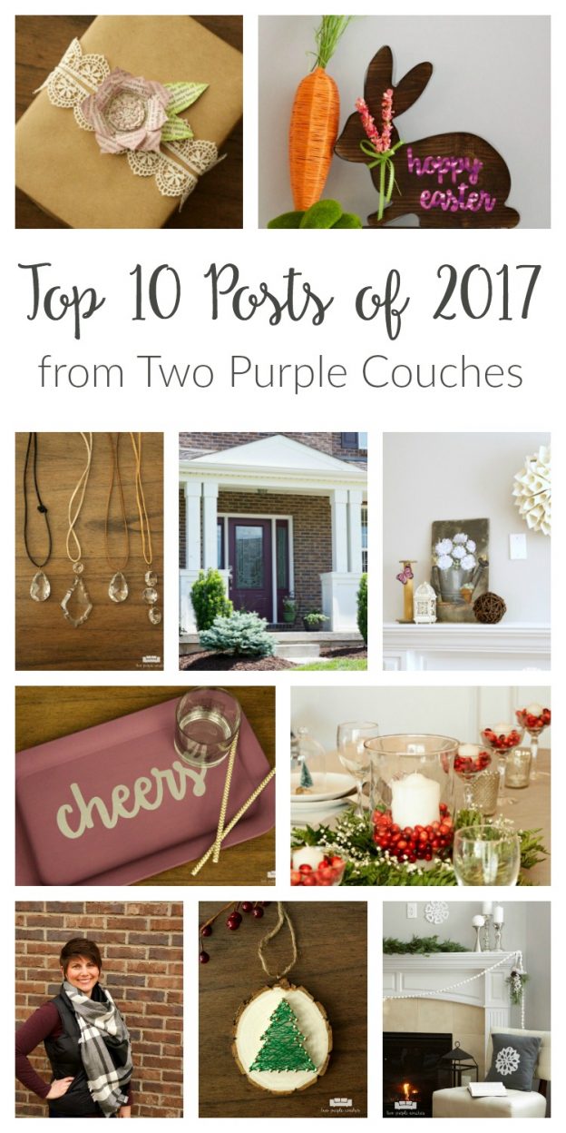 A look back at the Top 10 Posts and projects from Two Purple Couches in 2017. The crafts, DIY projects, and home decorating ideas that readers loved best!